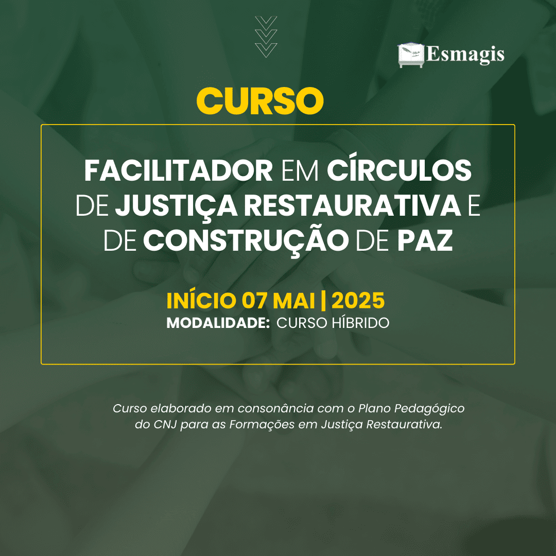 CURSO FACILITADOR EM CÍRCULOS DE JUSTIÇA RESTAURATIVA E DE CONSTRUÇÃO DE PAZ - 2025