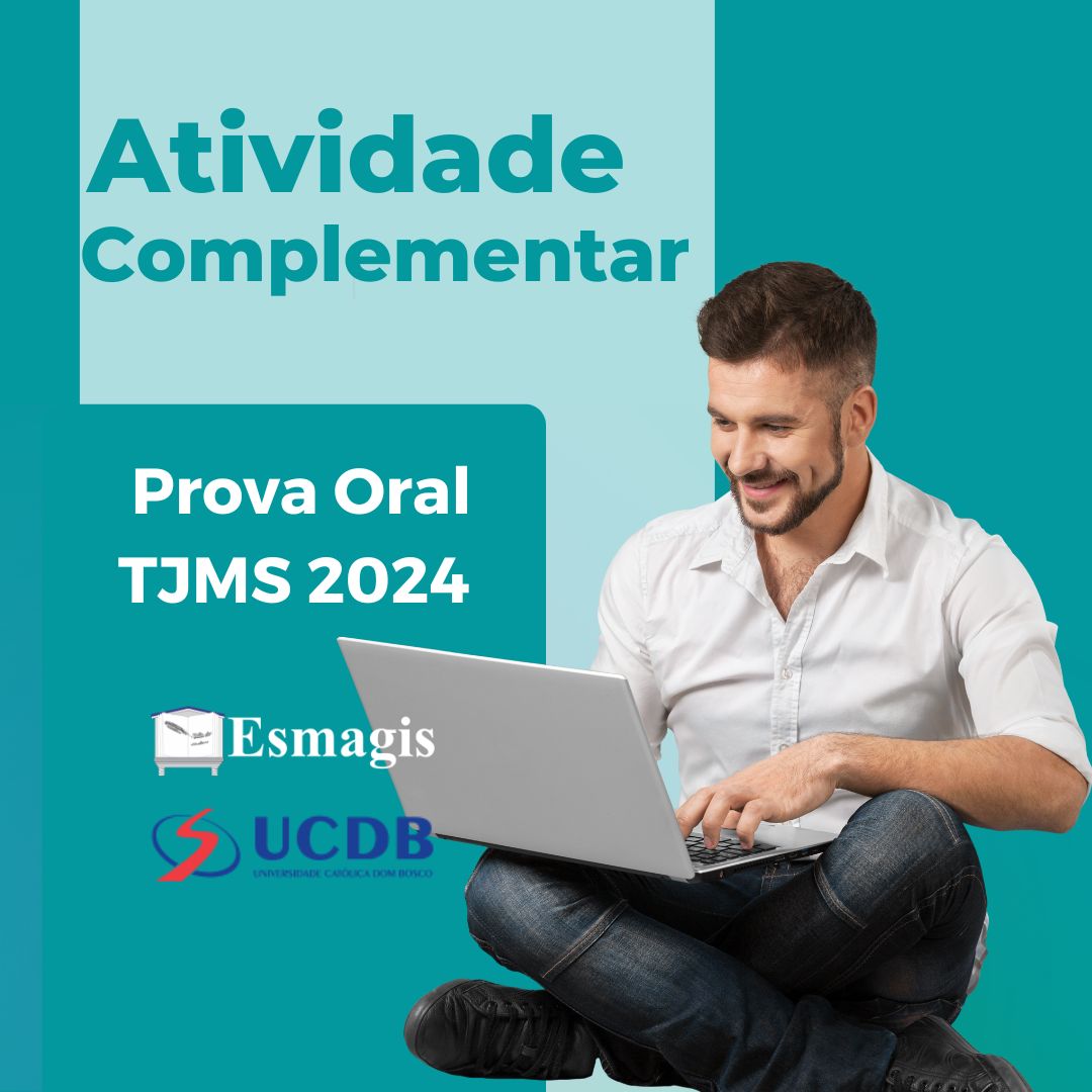 Atividade Complementar - Prova Oral TJMS 2024