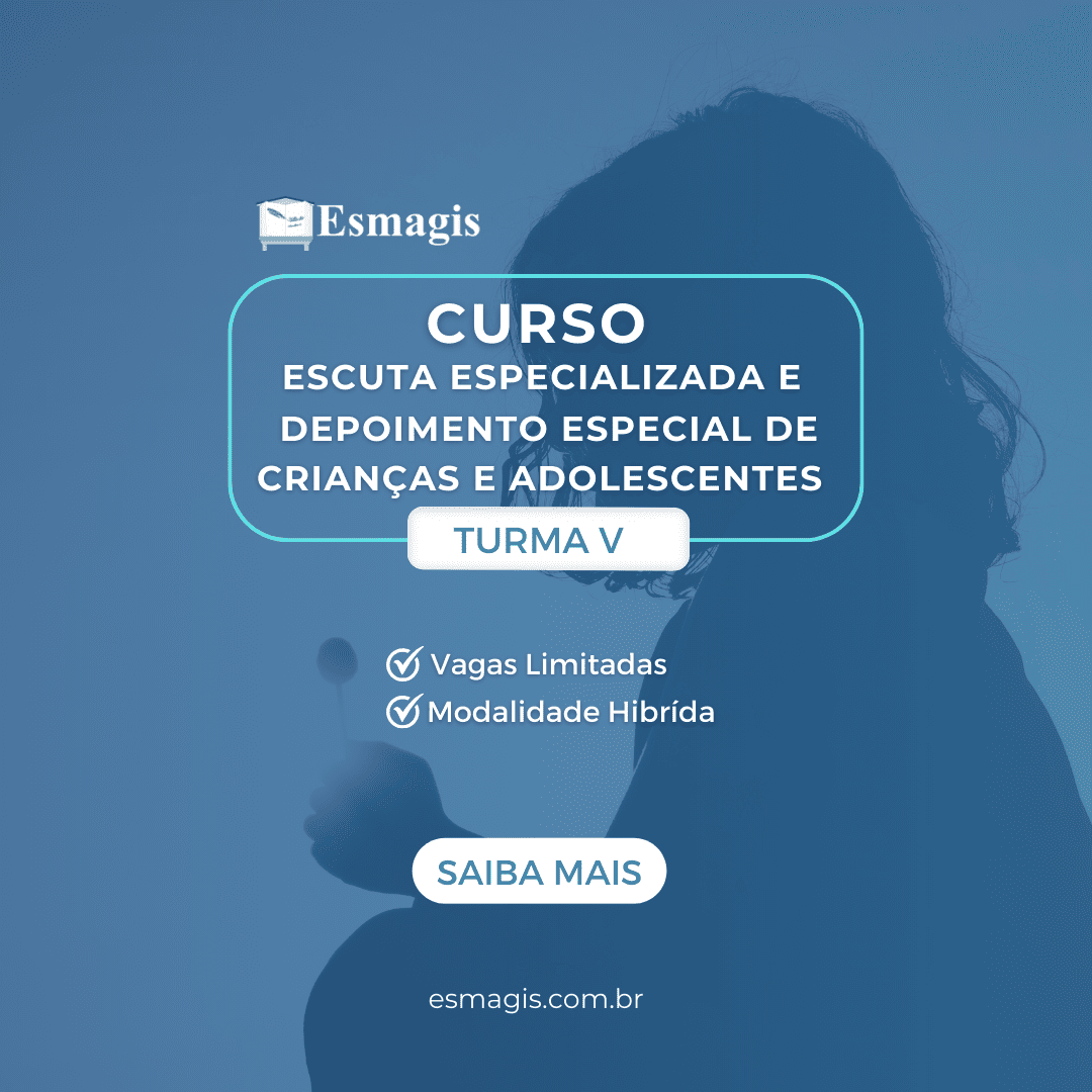 CURSO ESCUTA ESPECIALIZADA E DEPOIMENTO ESPECIAL DE CRIANÇAS E ADOLESCENTES - TURMA V