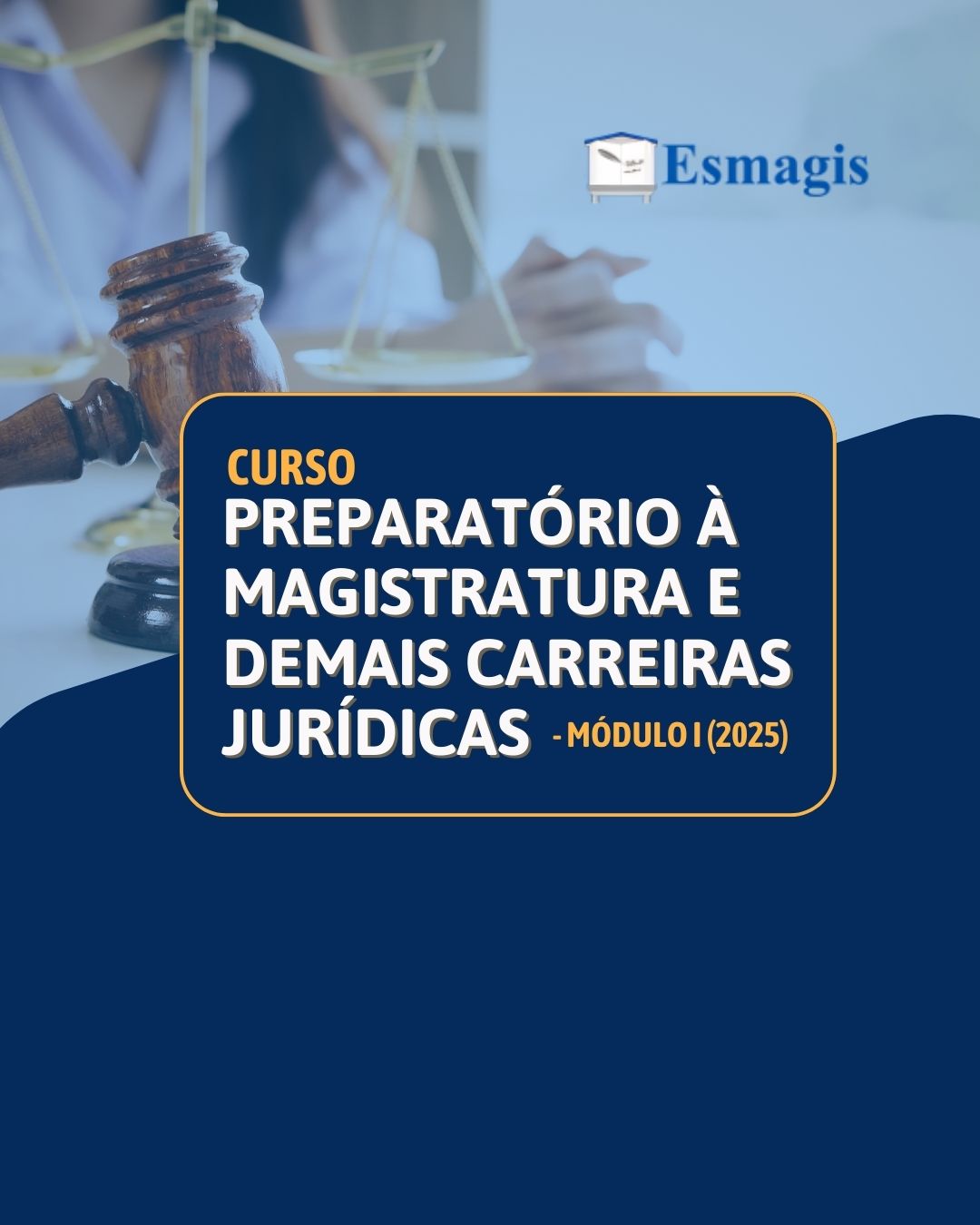 CURSO PREPARATÓRIO À MAGISTRATURA E DEMAIS CARREIRAS JURÍDICAS - MÓDULO I (2025)