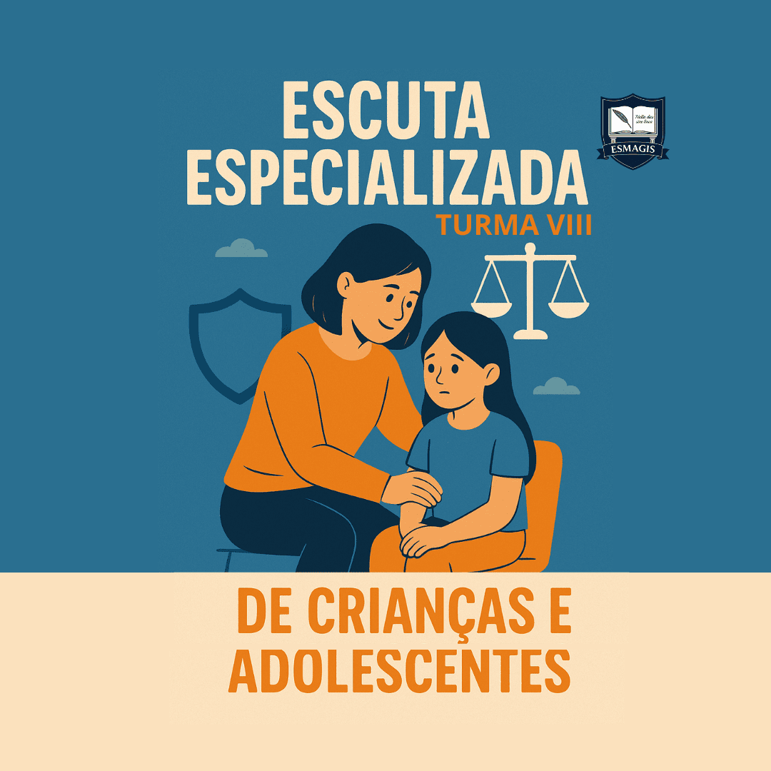 CURSO ESCUTA ESPECIALIZADA E DEPOIMENTO ESPECIAL DE CRIANÇAS E ADOLESCENTES - TURMA VIII